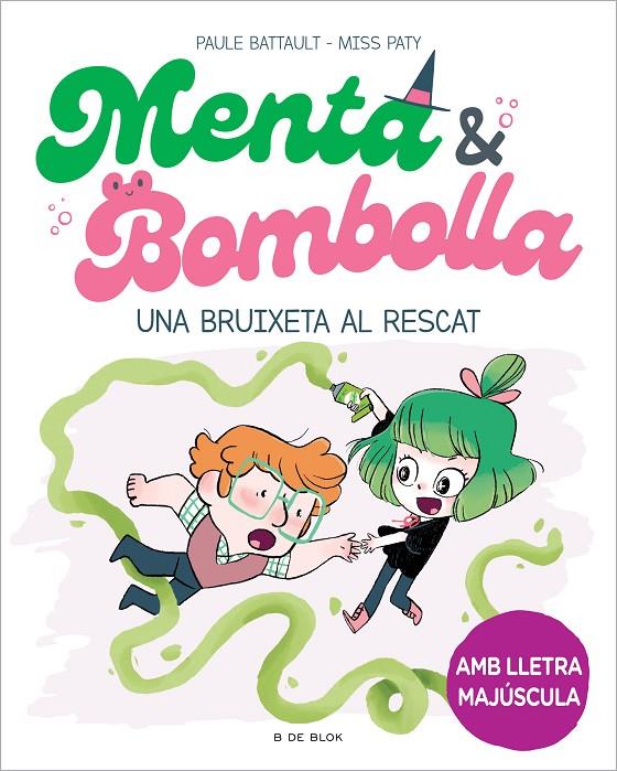 Menta i Bombolla 4 - Una bruixeta al rescat | 9788419378187 | Battault, Paule / Miss Paty