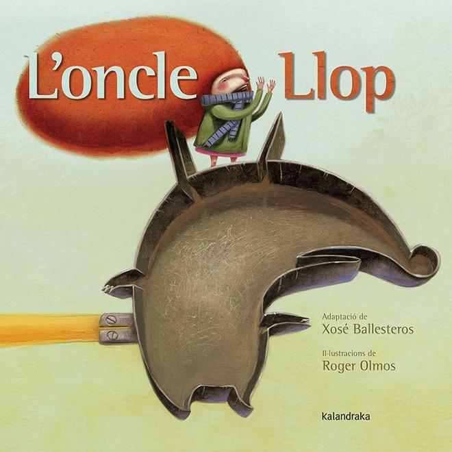 L'oncle llop | 9788484649120 | Ballesteros, Xosé