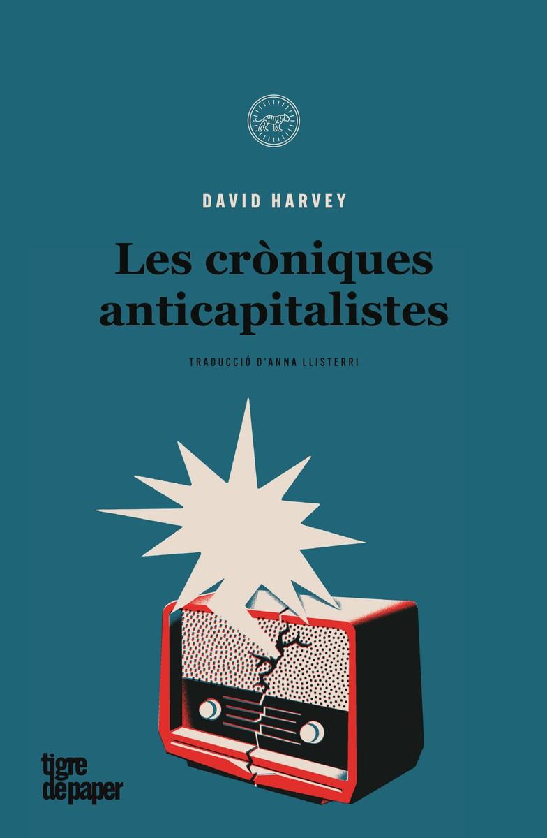 Les cròniques anticapitalistes | 9788418705373 | Harvey, David