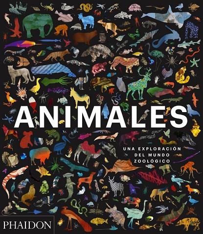 ANIMALES - UNA EXPLORACION DEL MUNDO ZOOLO | 9780714877907 | EDITORS, PHAIDON