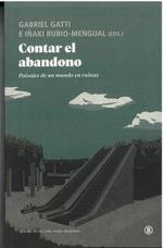 Contar el abandono | 9788419160843 | Cabello, Violeta / Casado Neira, David / del Olmo Alonso, Saioa / Díaz, Paola / Fernández-Centeno, I