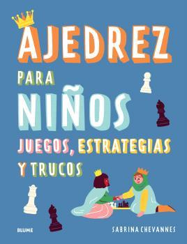 Ajedrez para niños (azul) 2025 | 9788410268524 | Chevannes, Sabrina