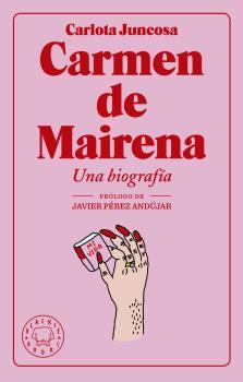 Carmen de Mairena. Una biografía | 9788417059040 | Carlota Juncosa