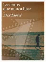 LAS FOTOS QUE NUNCA HICE | 9788409185993 | LLOVET, ALEX