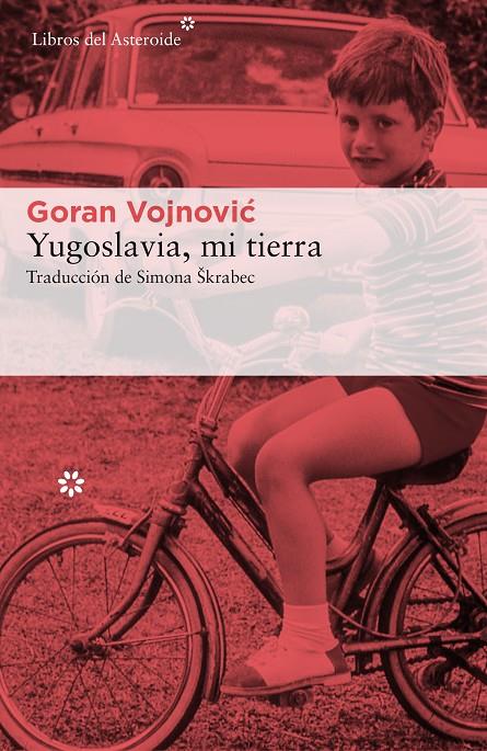 YUGOSLAVIA MI TIERRA | 9788417007003 | Vojnovic, Goran