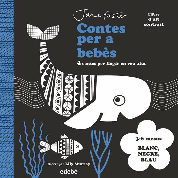 CONTES PER A BEBÈS. 3 a 6 MESOS. BLANC, NEGRE I BLAU | 9788468378978 | Murray, Lily