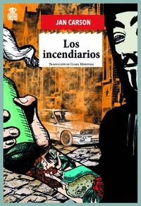 LOS INCENDIARIOS | 9788416537624 | CARSON, JAN