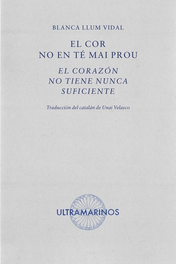 El cor no en té mai prou · El corazón no tiene nunca suficiente | 9788412816310 | Llum Vidal, Blanca