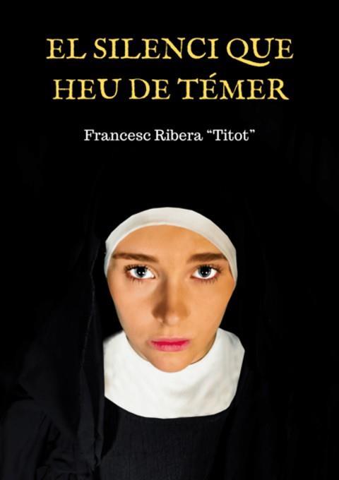 El silenci que heu de témer | 9788409550876 | Ribera i Toneu, Francesc