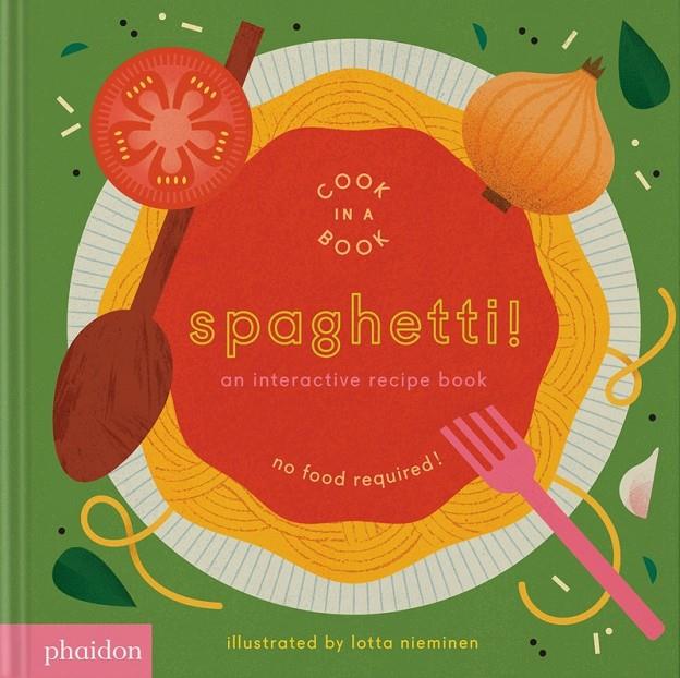 Spaghetti! An Interactive Recipe Book | 9781838666323 | Nieminen, Lotta