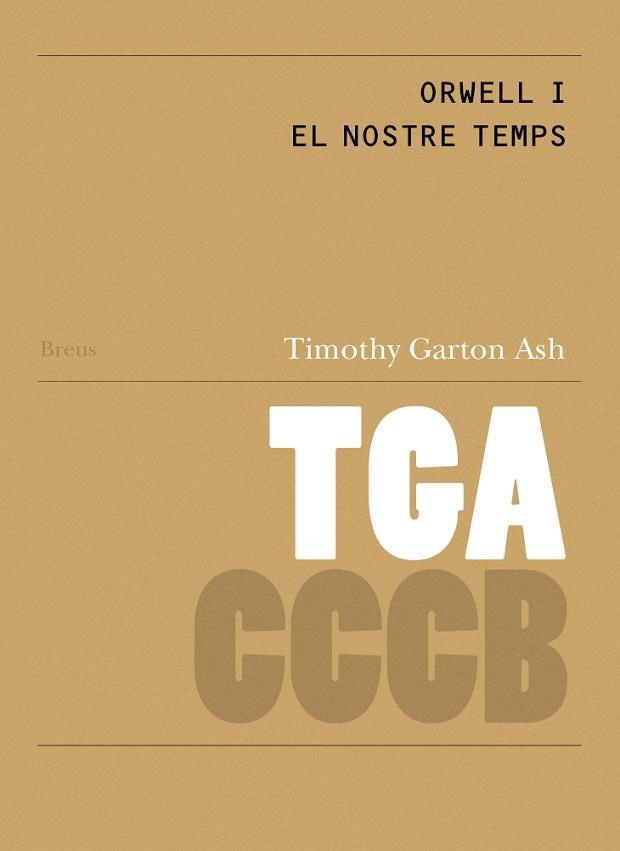 Orwell i el nostre temps / Orwell and Our Time | 9788409067565 | ASH, TIMOTHY GARTON