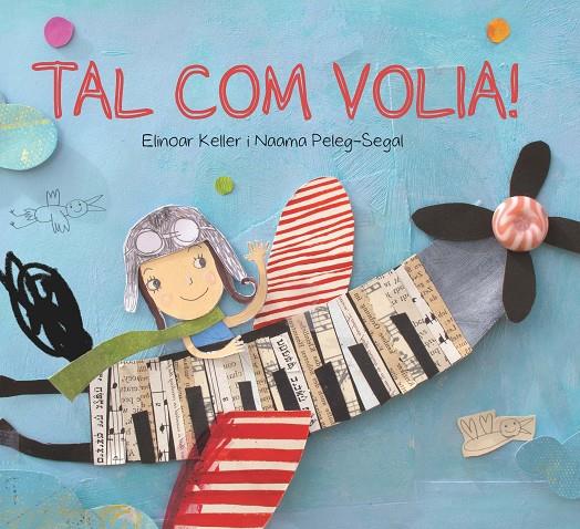 Tal com volia! | 9788416490738 | Keller, Elinoar / Peleg Segal, Naama