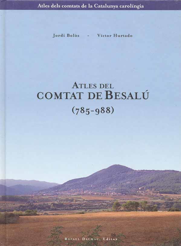 ATLES DEL COMTAT DE BESALÚ (785-988) | 9788423205202 | BOLÒS I MASCLANS, JORDI / HURTADO I CUEVAS, VÍCTOR