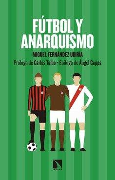 Fútbol y anarquismo | 9788490979013 | Fernandez Ubiria, Miguel