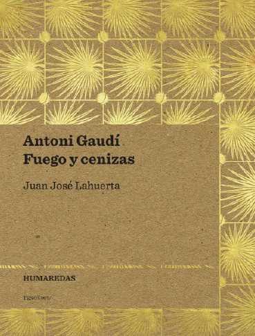 Antoni Gaudí. Fuego y cenizas | 9788494423406 | Lahuerta Alzina, Juan José