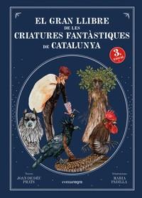 El gran llibre de les criatures fantàstiques de Catalunya | 9788418022883 | PRATS,JOAN DE DEU