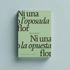 Ni una o l'oposada flor / Ni una ni la opuesta flor. | 9788419753502 | Sevilla Paris, Maria