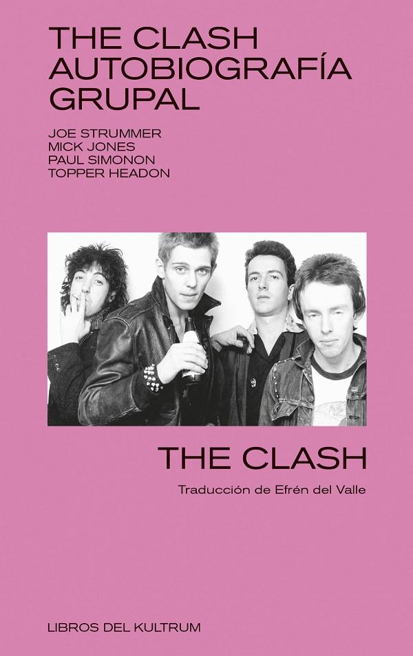 THE CLASH. AUTOBIOGRAFIA GRUPAL | 9788494938399 | The Clash