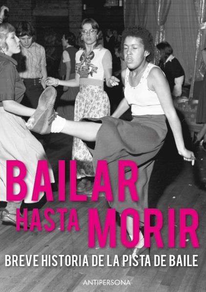 Bailar hasta morir | 9788409165223 | Varios Autores,VVAA