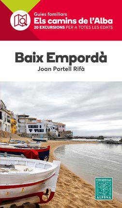 BAIX EMPORDA -ELS CAMINS DE L'ALBA ALPINA | 9788480907736 | PORTELL RIFA, JOAN