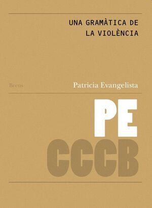Una gramàtica de la violència // A grammar of violence | 9788409830473 | Evangelista, Patricia