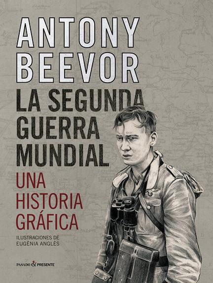 La segunda guerra mundial. Una historia gráfica | 9788412138375 | , Antony Beevor
