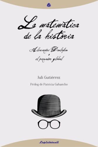 La Matemàtica de la història | 9788493908089 | Gutiérrez Deulofeu, Juli / Gutiérrez Deulofeu, Jul