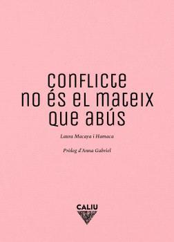 CONFLICTE NO ÉS EL MATEIX QUE ABÚS | 9788412785159 | LAURA MACAYA