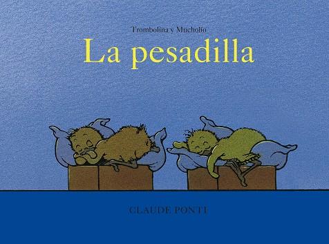 Trombolina y Mucholío: La pesadilla | 9788473294065 | Ponti, Claude