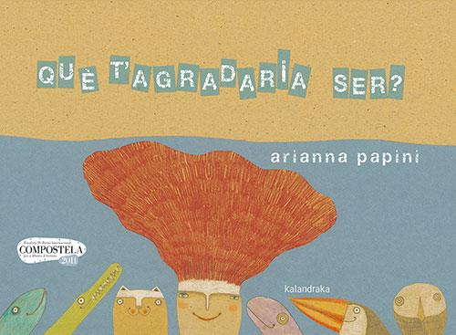 Què t'agradaria ser? | 9788418558207 | Papini, Arianna