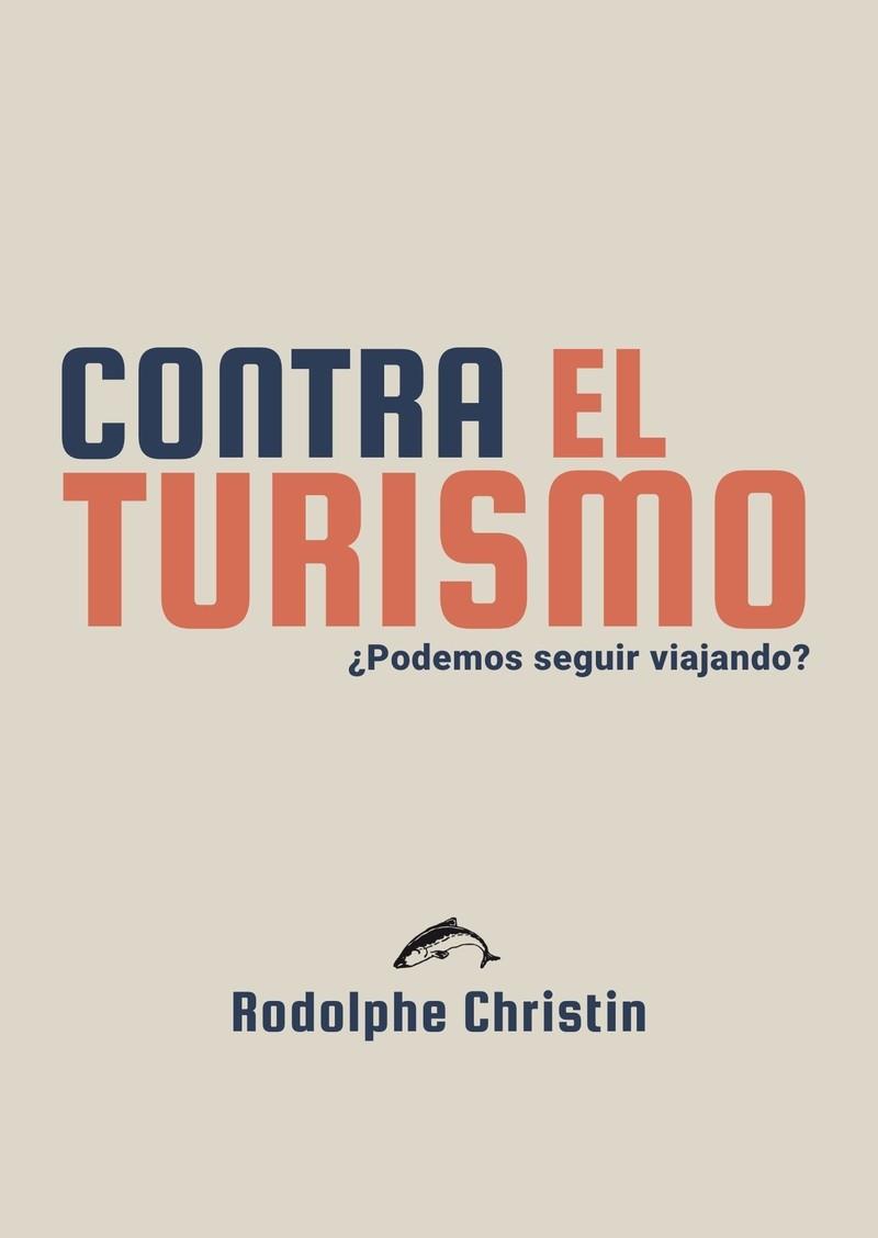 Contra el turismo | 9788412762808 | Christin, Rodolphe