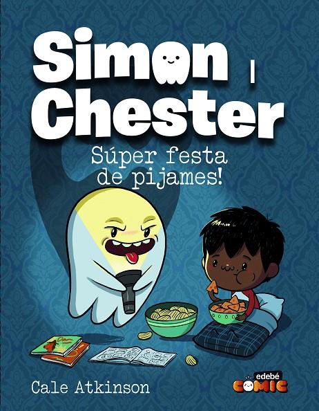 SIMON I CHESTER: SÚPER FESTA DE PIJAMES! | 9788468370569 | Atkinson, Cale