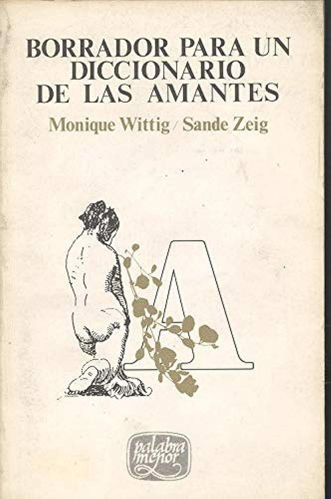 Borrador para un diccionario de las amantes | 9788419323118 | Wittig, Monique / Zeig, Sande / Berrocal, Carla / Torres, Sara