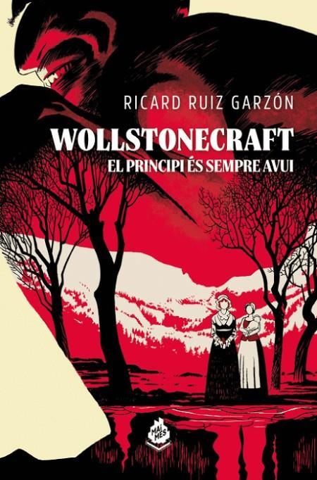 WOLLSTONECRAFT: EL PRINCIPI ÉS SEMPRE AVUI | 9788410254176 | RUIZ GARZÓN, RICARD