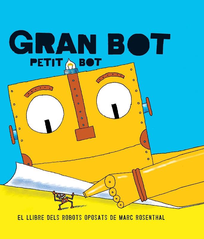 Gran Bot, Petit Bot | 9788494650703 | Rosenthal, Marc