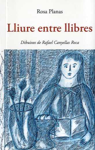 LLIURE ENTRE LLIBRES | 9788497160209 | PLANAS FERRER, ROSA