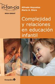 Complejidad  y relaciones en educaci?n infantil | 9788499217314 | Hoyuelos Planillo, Alfredo / Riera Jaume, Maria Antònia