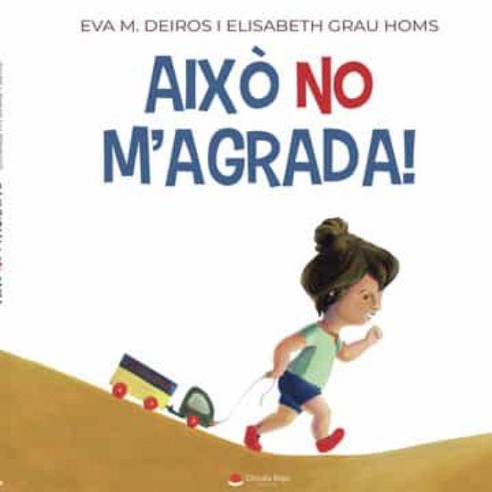 Això no m'agrada! | 9788411557429 | M. Deiros y elisabeth grau homs, Eva