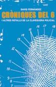 Cròniques del 6 i altres retalls de la clavaguera policial | 9788496044807 | Fernández Ramos, David