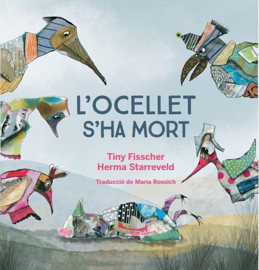 L'Ocellet ha mort | 9788412750201 | Tiny Fisscher / Herma Starreveld