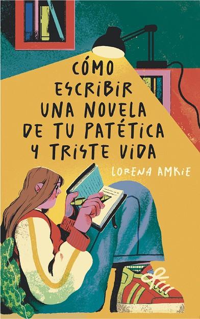 Cómo escribir una novela de tu patética y triste vida | 9788411828994 | Amkie, Lorena