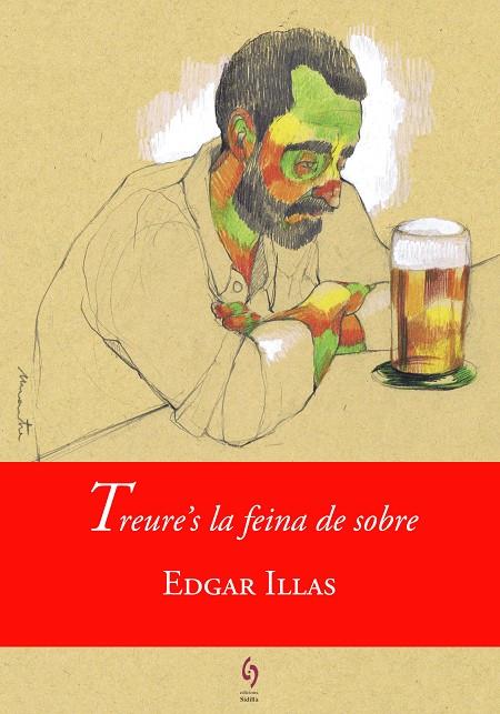 TREURE'S LA FEINA DE SOBRE | 9788494748455 | Illas, Edgar