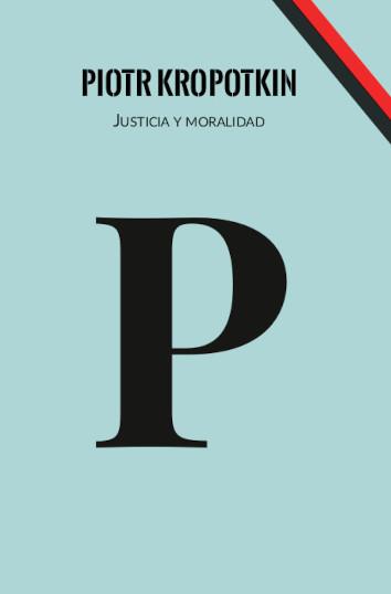 Justicia y moralidad | 9788412432534 | Kropotkin, Piotr