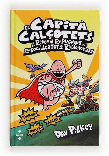 10. El Capità Calçotets i la revenja repugnant dels Robocalçotots Radioactius | 9788466133821 | Pilkey, Dav
