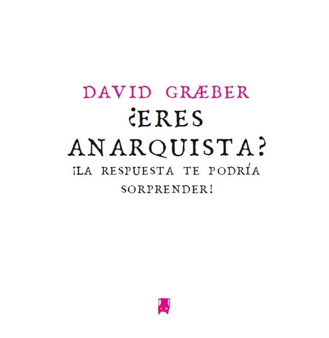 ¿ERES ANARQUISTA? | 9783730000007 | Graeber, David