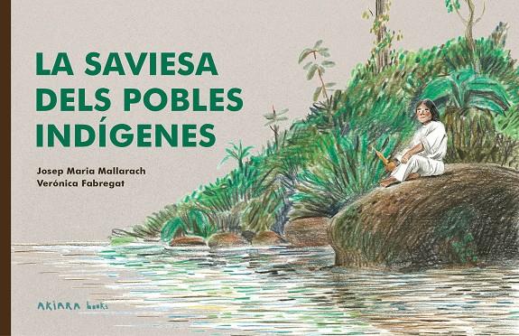 La saviesa dels pobles indígenes | 9788418972522 | Mallarach, Josep Maria