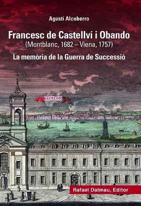 Francesc de Castellví i Obando (Montblanc, 1682-Viena, 1757) | 9788423208883 | Alcoberro, Agustí