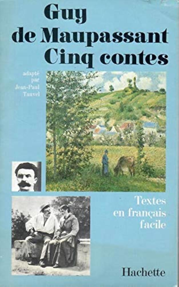 Guy de Maupassant. Cinq contes | cinq contes | Adapté par Tauvel, Jean-Paul