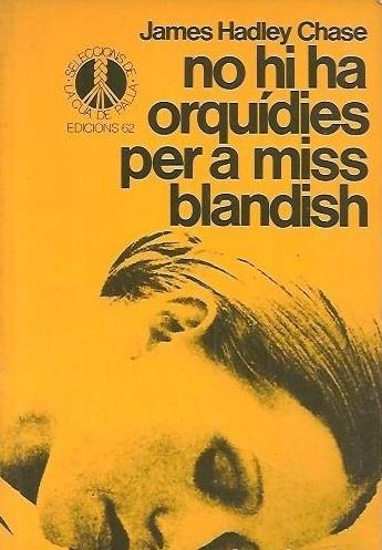 No hi ha orquídies per a miss blandish | 0nohihaorquidies | Hadley Chase, James