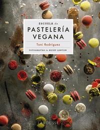 ESCUELA DE PASTELERIA VEGANA | 9788418473951 | RODRIGUEZ SEGURA, TONI